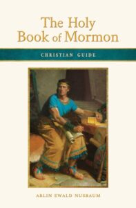 Christian Guide: The Book of Mormon by Arlin Ewald Nusbaum