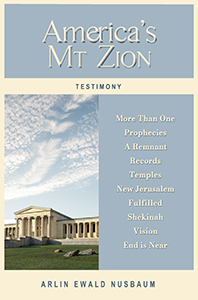 TESTIMONY: America’s Mount Zion by Arlin Ewald Nusbaum